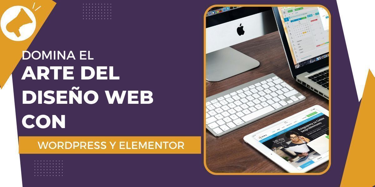 Domina el Arte del Diseño Web con WordPress y Elementor